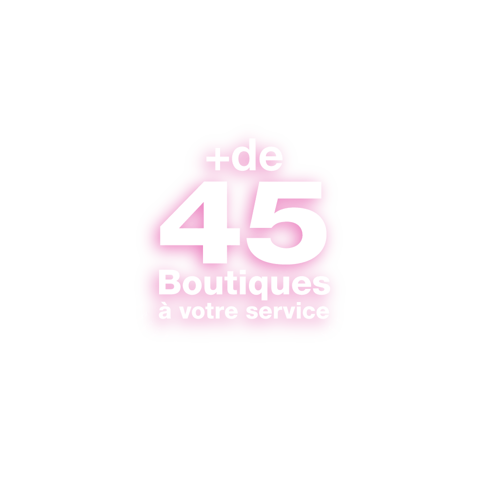 + de 45 boutiques à votre service